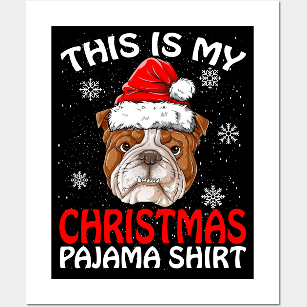 This is my Christmas Pajama Shirt Bulldog Wall Art by intelus